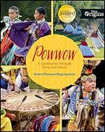 Powwow: A Celebration through Song and Dance (Orca Origins, 7)