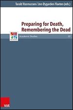 Preparing for Death, Remembering the Dead (Refo500 Academic Studies (R5as), 22)
