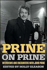 Prine on Prine: Interviews and Encounters with John Prine (Musicians in Their Own Words)