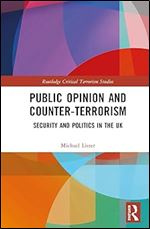 Public Opinion and Counter-Terrorism (Routledge Critical Terrorism Studies)