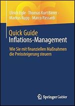 Quick Guide Inflations-Management: Wie Sie mit finanziellen Ma nahmen die Preissteigerung steuern (German Edition)
