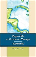 Reagan's War on Terrorism in Nicaragua: The Outlaw State