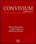 Royal Nunneries at the Center of Medieval Europe (Convivium Supplementum, 9)