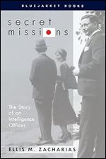 Secret Missions: The Story of an Intelligence Officer (Bluejacket Books) (Bluejacket Paperbacks)
