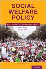 Social Welfare Policy: Responding to a Changing World Ed 2