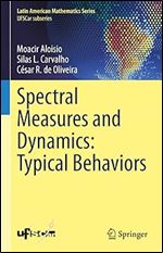 Spectral Measures and Dynamics: Typical Behaviors (Latin American Mathematics Series)
