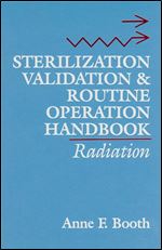 Sterilization Validation and Routine Operation Handbook: Radiation