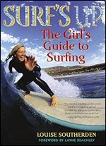 Surf's Up: The Girl's Guide to Surfing
