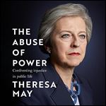 The Abuse of Power: Confronting Injustice in Public Life [Audiobook]