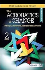 The Acrobatics of Change: Concepts, Techniques, Strategies and Execution