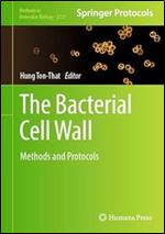 The Bacterial Cell Wall: Methods and Protocols (Methods in Molecular Biology, 2727)