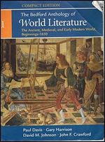 The Bedford Anthology of World Literature, Compact Edition, Volume 1: The Ancient, Medieval, and Early Modern World (Beginnings-1650)