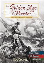 The Golden Age of Pirates: An Interactive History Adventure (You Choose: History)