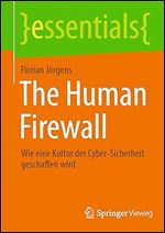 The Human Firewall: Wie eine Kultur der Cyber-Sicherheit geschaffen wird (essentials) (German Edition)