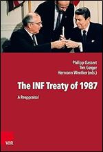 The INF Treaty of 1987: A Reappraisal
