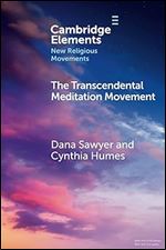The Transcendental Meditation Movement (Elements in New Religious Movements)