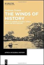The Winds of History: Life in a Corner of Rural Africa Since the 19th Century (Issn)