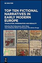 Top Ten Fictional Narratives in Early Modern Europe: Translation, dissemination and mediality