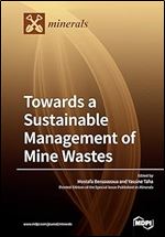 Towards a Sustainable Management of Mine Wastes: Reprocessing, Reuse, Revalorization and Repository