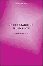 Understanding Fluid Flow (AIMS Library of Mathematical Sciences)