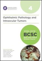 2018-2019 BCSC (Basic and Clinical Science Course), Section 04: Ophthalmic Pathology and Intraocular Tumors