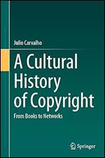 A Cultural History of Copyright: From Books to Networks