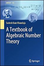 A Textbook of Algebraic Number Theory (UNITEXT, 135)