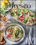 Alfresco: 125 Recipes for Eating & Enjoying Outdoors (Entertaining cookbook, Williams Sonoma cookbook, grilling recipes)