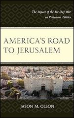 America's Road to Jerusalem: The Impact of the Six-Day War on Protestant Politics