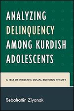 Analyzing Delinquency among Kurdish Adolescents: A Test of Hirschi s Social Bonding Theory