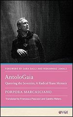 AntoloGaia: Queering the Seventies, A Radical Trans Memoir (Other Voices of Italy)