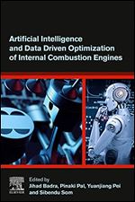 Artificial Intelligence and Data Driven Optimization of Internal Combustion Engines,1st Edition