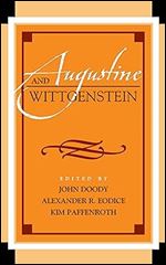 Augustine and Wittgenstein (Augustine in Conversation: Tradition and Innovation)