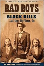 Bad Boys of the Black Hills... And Some Wild Women, Too (Bedside Reader)