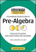 Barron's Math 360: A Complete Study Guide to Pre-Algebra with Online Practice (Barron's Test Prep)