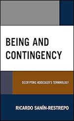 Being and Contingency: Decrypting Heidegger's Terminology
