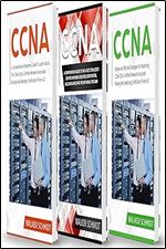 CCNA: 3 in 1- Beginner's Guide+ Tips on Taking the Exam+ Simple and Effective Strategies to Learn About CCNA (Cisco Certified Network Associate) Routing And Switching Certification