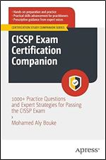 CISSP Exam Certification Companion: 1000+ Practice Questions and Expert Strategies for Passing the CISSP Exam (Certification Study Companion Series)