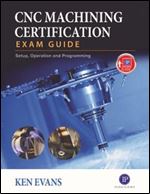CNC Machining Certification Exam Guide: Setup, Operation, and Programming