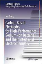 Carbon-Based Electrodes for High-Performance Sodium-Ion Batteries and Their Interfacial Electrochemistry (Springer Theses)