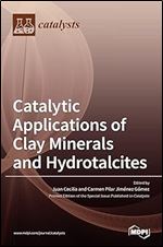 Catalytic Applications of Clay Minerals and Hydrotalcites