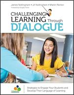 Challenging Learning Through Dialogue: Strategies to Engage Your Students and Develop Their Language of Learning (Corwin Teaching Essentials)