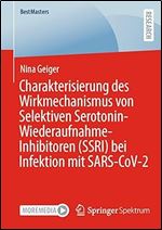 Charakterisierung des Wirkmechanismus von Selektiven Serotonin-Wiederaufnahme-Inhibitoren (SSRI) bei Infektion mit SARS-CoV-2 (BestMasters) (German Edition)