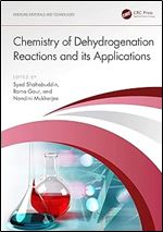 Chemistry of Dehydrogenation Reactions and Its Applications (Emerging Materials and Technologies)
