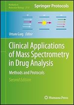 Clinical Applications of Mass Spectrometry in Drug Analysis: Methods and Protocols (Methods in Molecular Biology Book 2737), 2nd Edition
