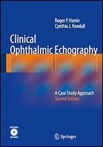 Clinical Ophthalmic Echography: A Case Study Approach, 2nd Edition