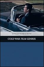 Cold War Film Genres (Traditions in American Cinema)