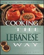 Cooking the Lebanese Way: Revised and Expanded to Include New Low-Fat and Vegetarian Recipes