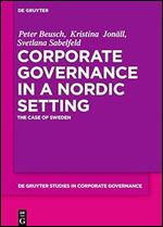 Corporate Governance in a Nordic Setting: The Case of Sweden (de Gruyter Studies in Corporate Governance)