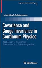 Covariance and Gauge Invariance in Continuum Physics: Application to Mechanics, Gravitation, and Electromagnetism (Progress in Mathematical Physics, 73)